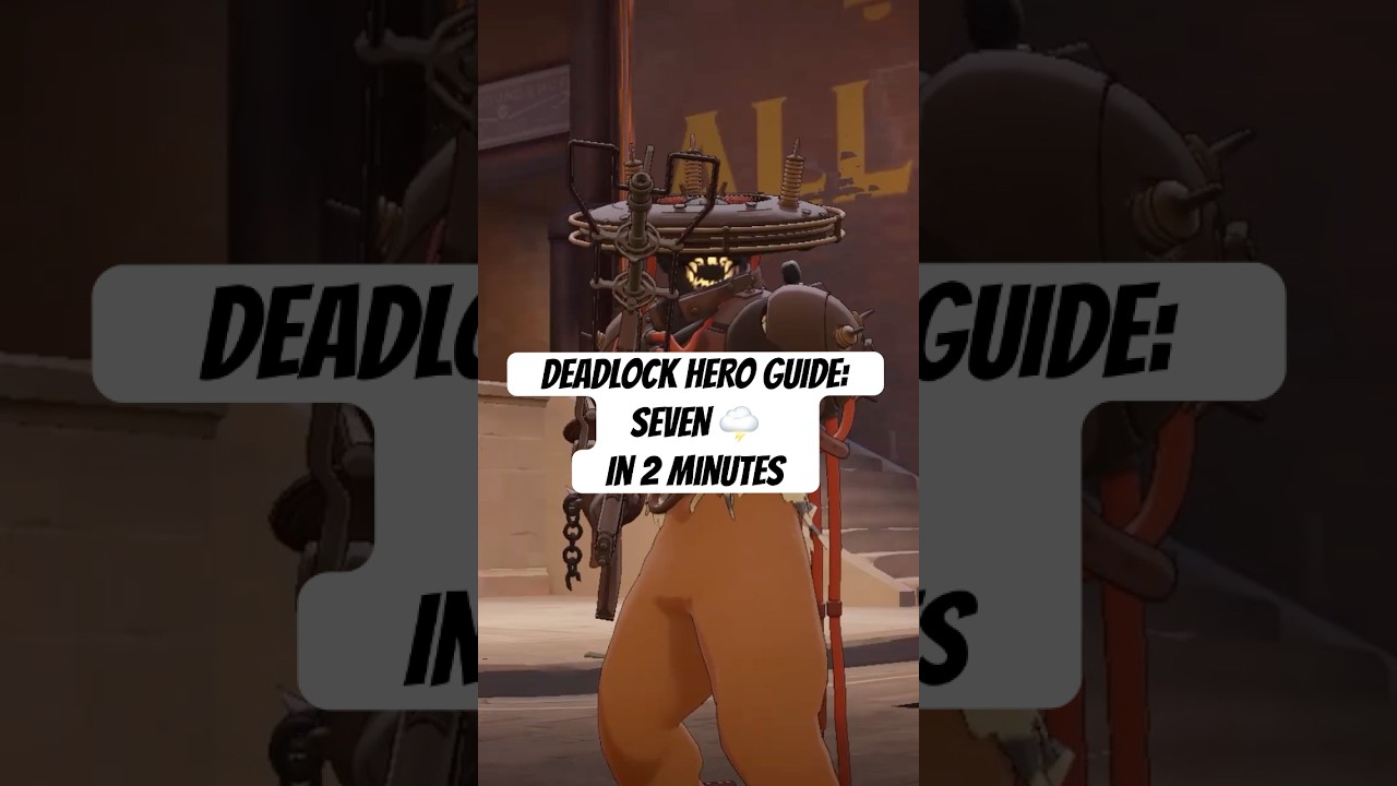 Deadlock&rsquo;s Hero Guide: Seven in Just 2 Minutes! #deadlock #deadlockseven
