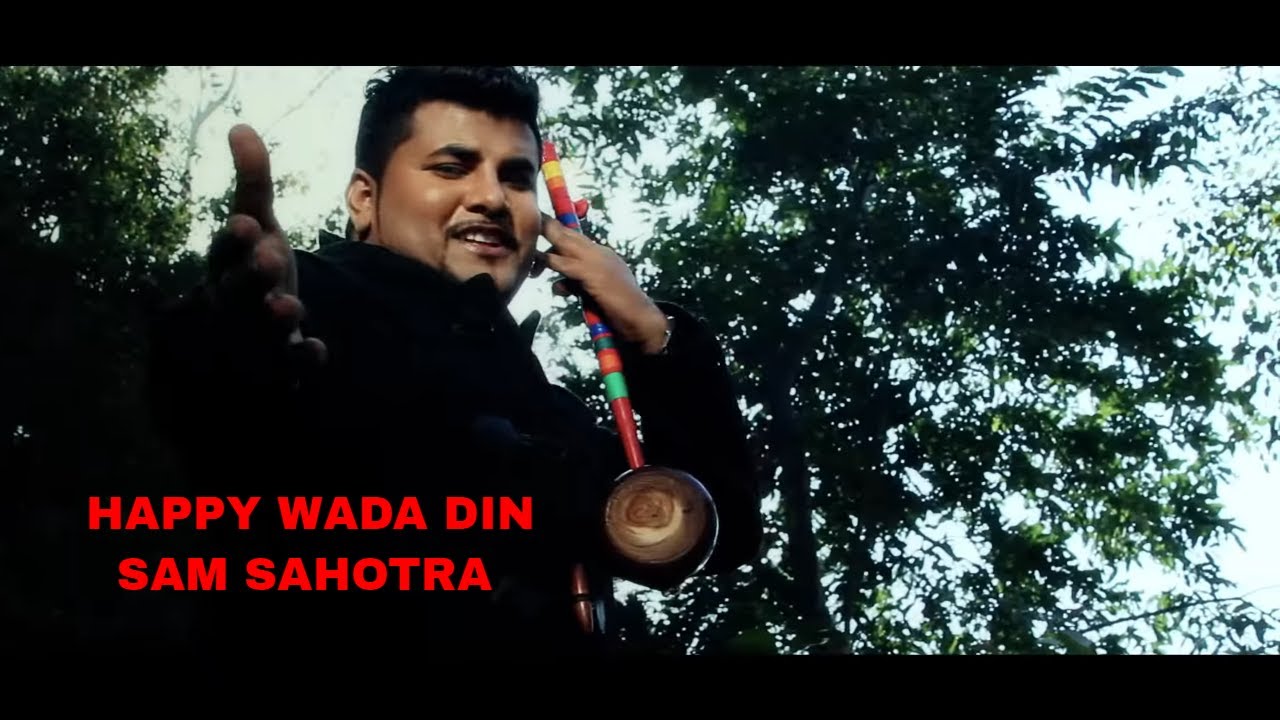SAM SAHOTRA - HAPPY WADA DIN - #happywadadin