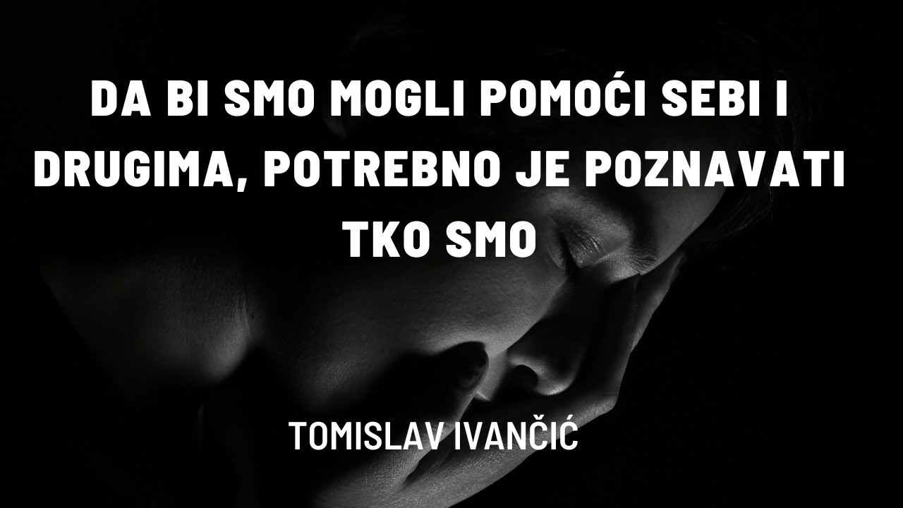 Tomislav Ivančić - Kako Pomoći Sebi i Drugima