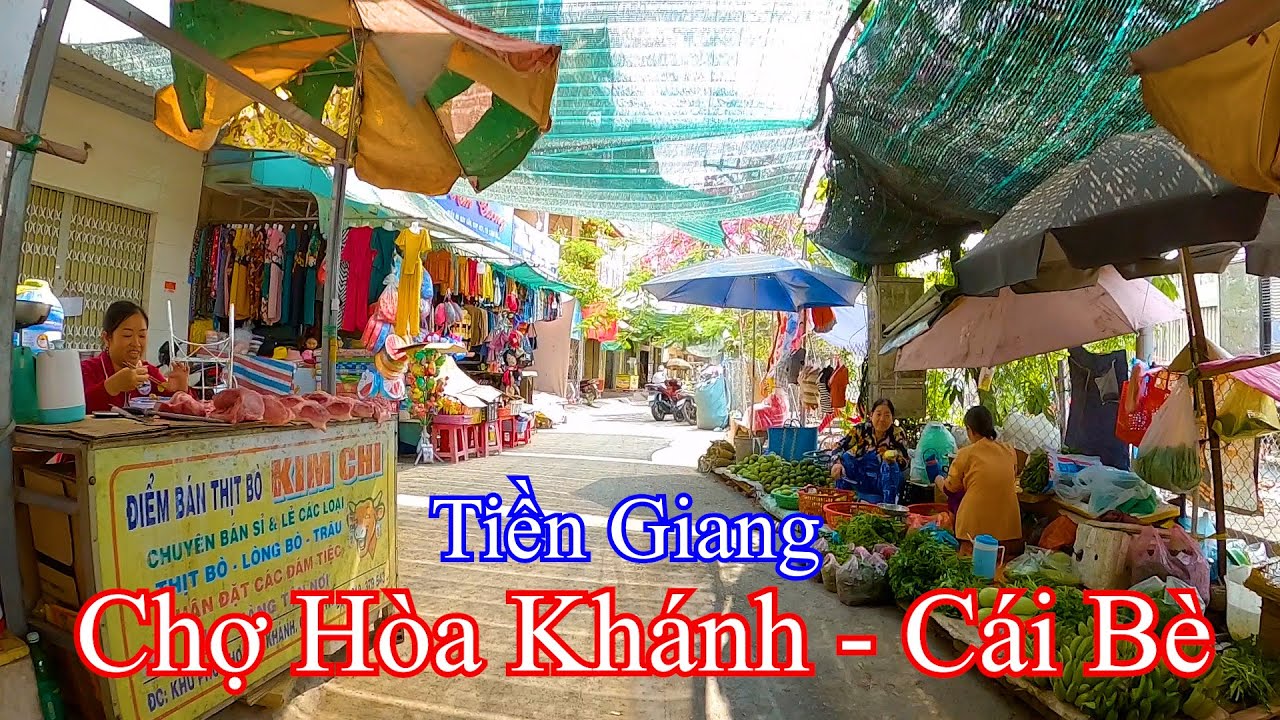 Chợ An Cư đến Chợ Hòa Khánh | Cái Bè – Tiền Giang 25-03-2023