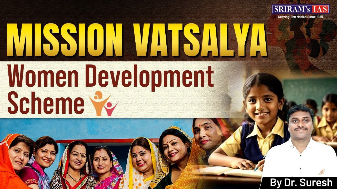 Mission Vatsalya Explained | Empowering Women & Children Through Welfare Schemes | SRIRAM’s IAS