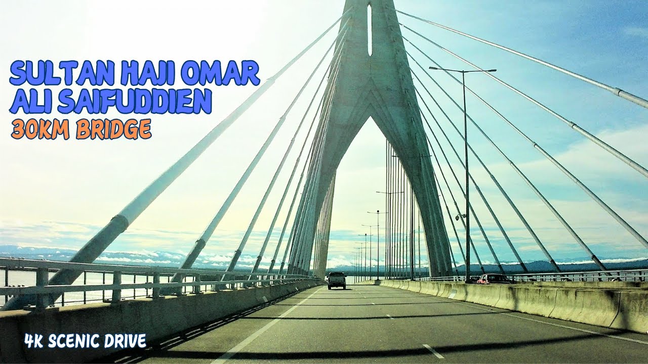 DRIVE ACROSS SOUTHEAST ASIA LONGEST BRIDGE//SULTAN HAJI OMAR ALI SAIFUDDIEN BRIDGE//T30KM LONG