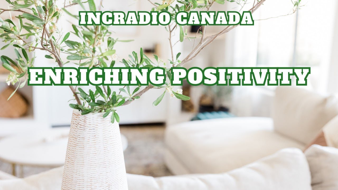 Enriching Positivity | INCRadio Canada