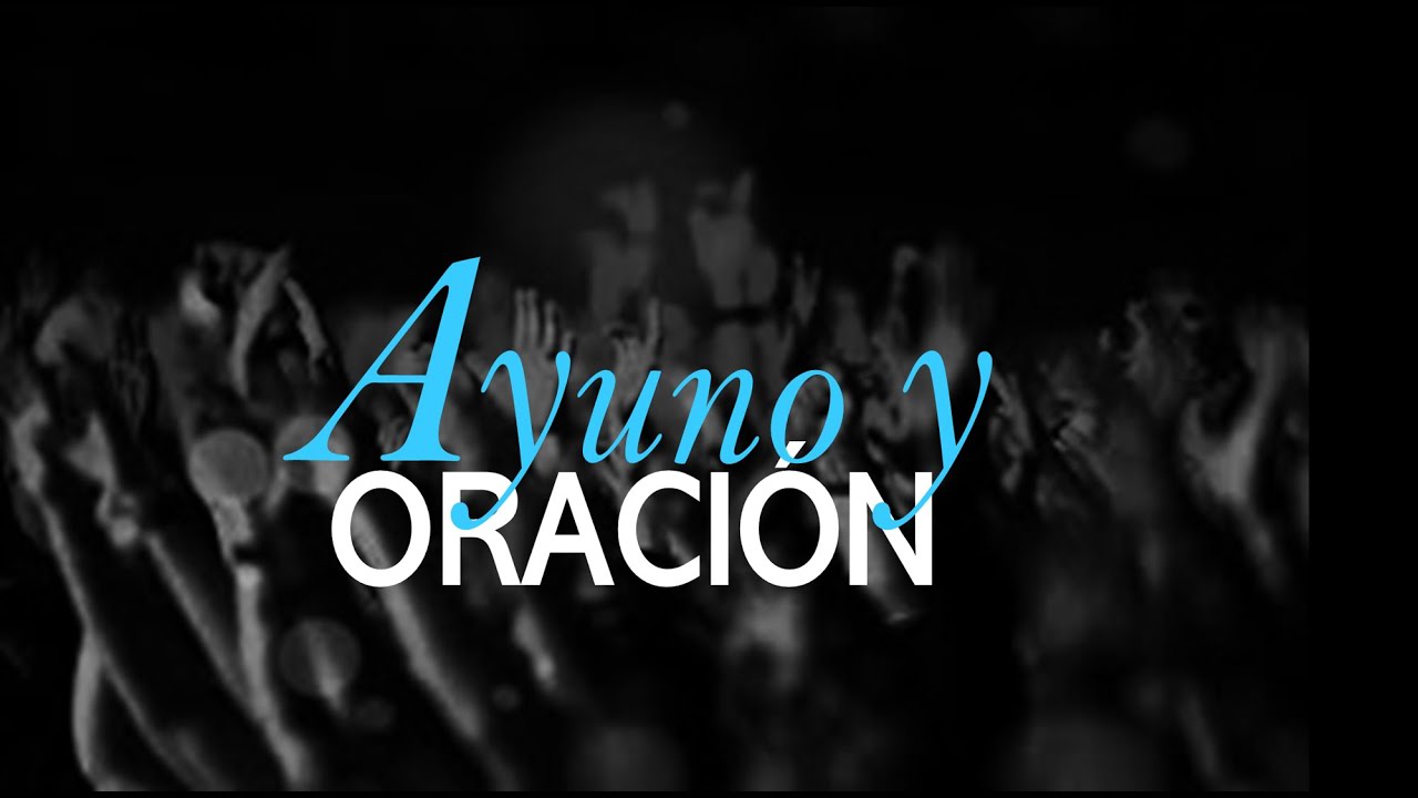 Ayuno y oracion 11-02-26
