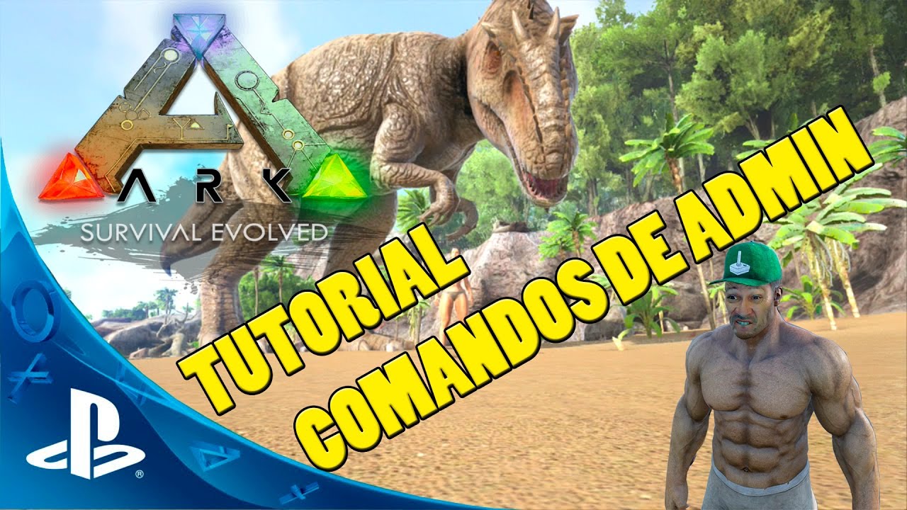 ARK SURVIVAL EVOLVED PS4 - TUTORIAL COMANDOS DE ADMIN + ITENS + GIGA LVL1500.[PT-BR]