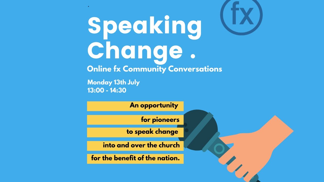 Online fx Community Conversation - Speaking Change