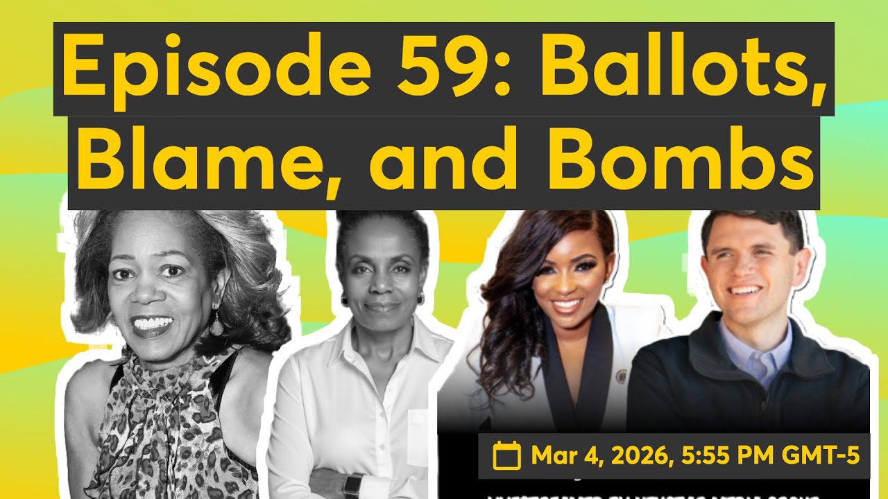 Episode 59: Ballots, Blame, and Bombs