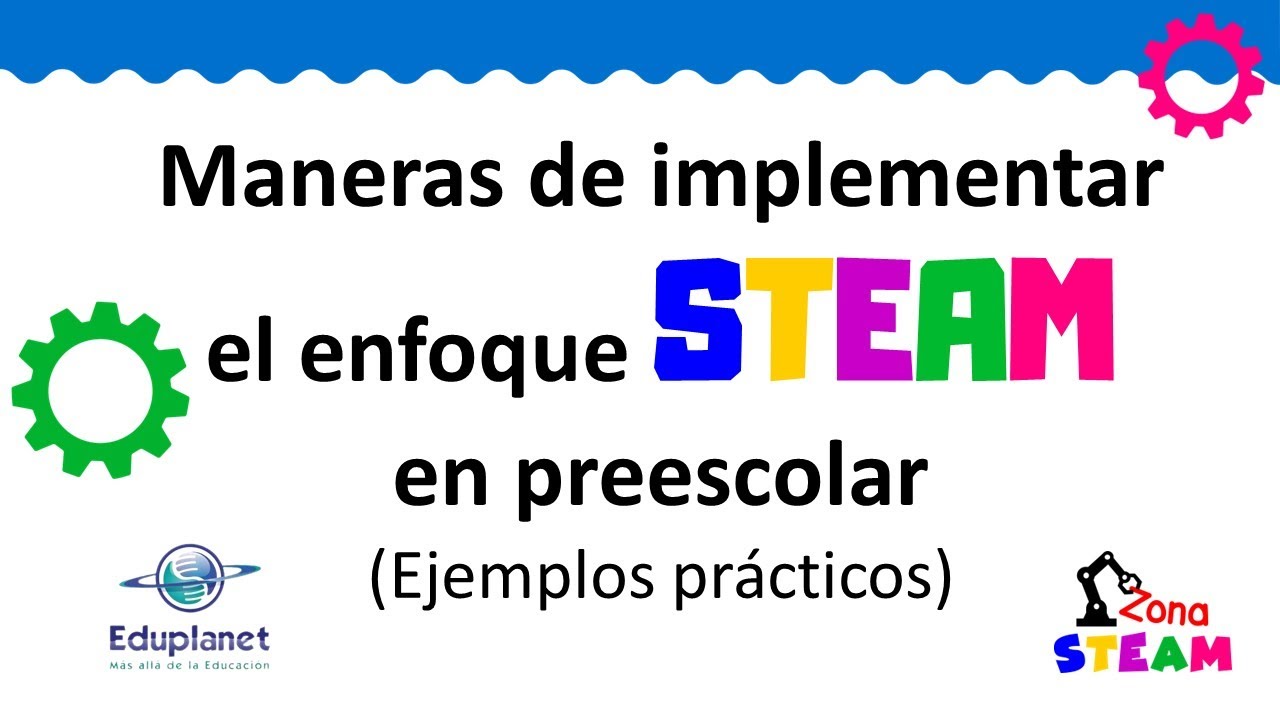 El enfoque STEAM en Preescolar