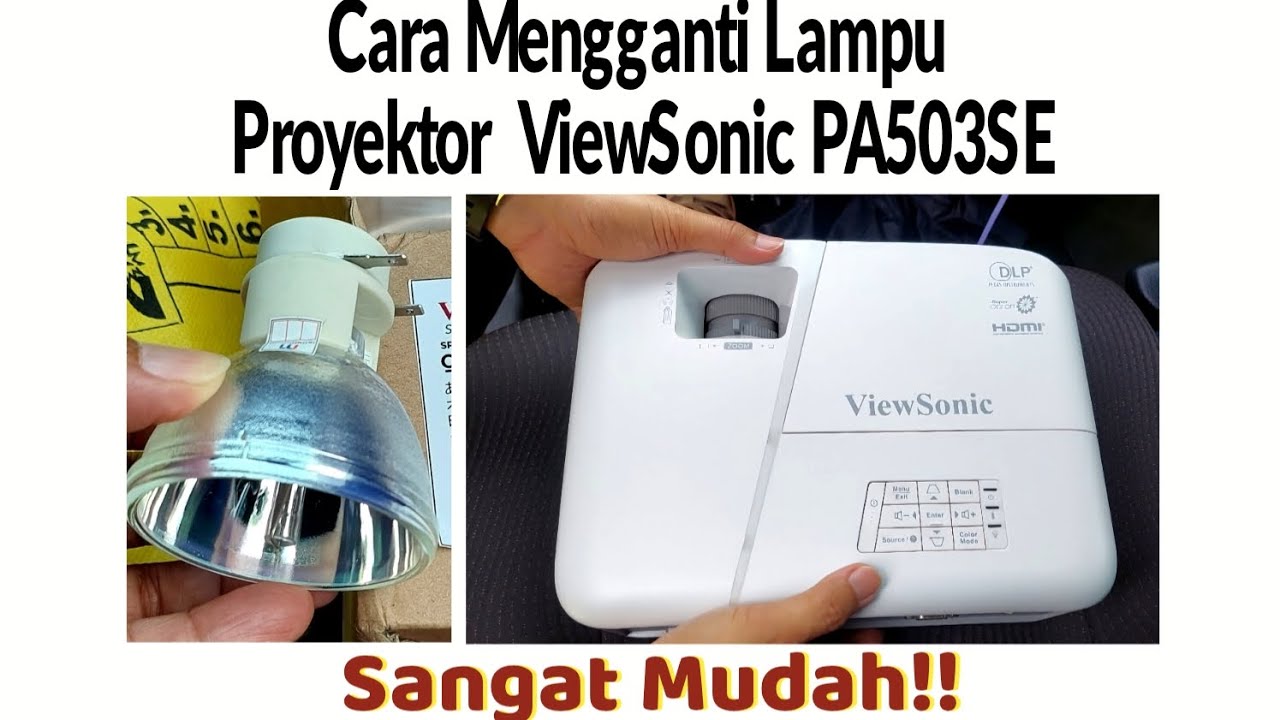 Begini Cara Mengganti Lampu Proyektor ViewSonic, Sangat Mudah!!