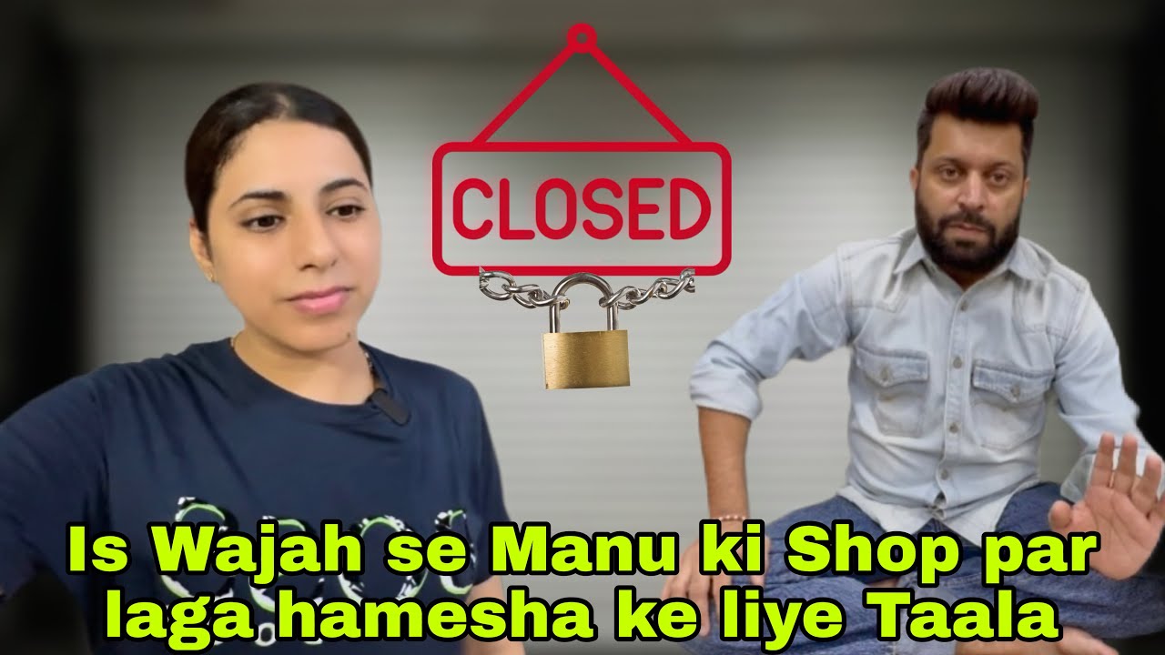 Is Wajah se Manu ki Shop par laga hamesha ke liye Taala ❌