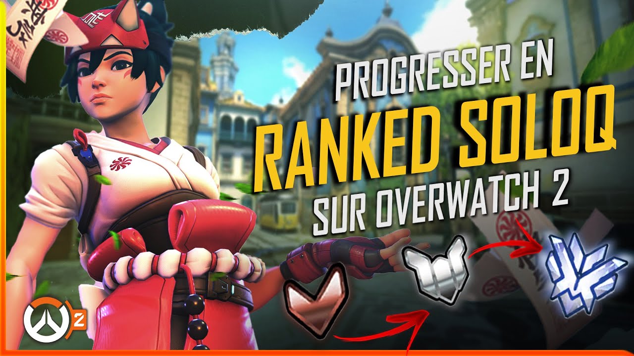 PROGRESSER EN RANKED SOLOQ SUR OVERWATCH 2 ! | CONSEILS - Overwatch FR
