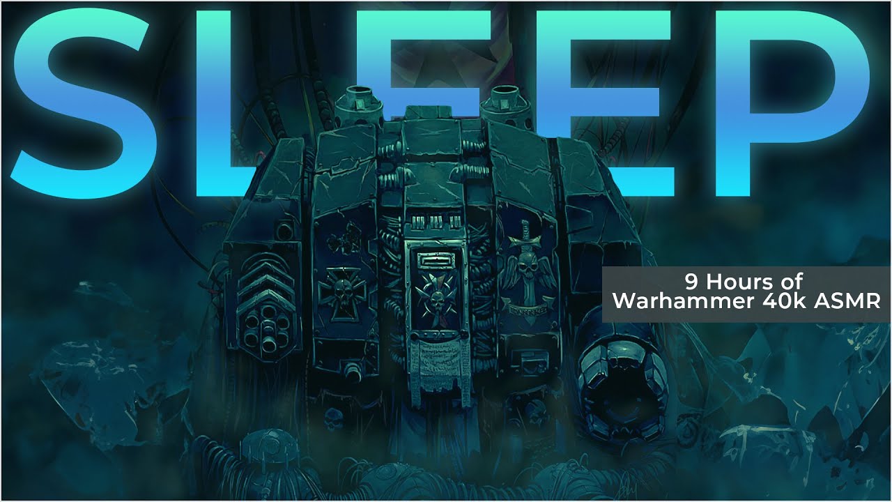 Warhammer 40k ASMR ▶ 9 Hours of Deep Lore for Sleep & Relaxation