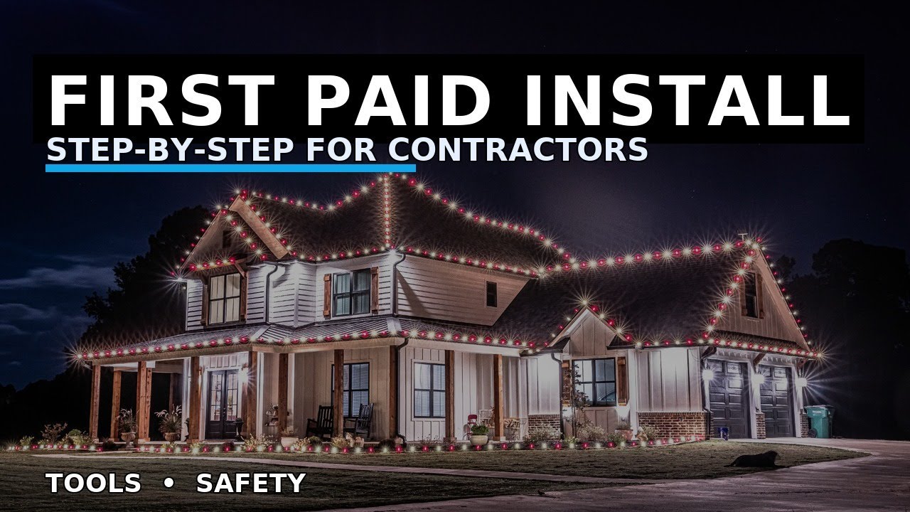 Christmas Light Install 101: Your First Paid Job (Step-By-Step for Contractors)