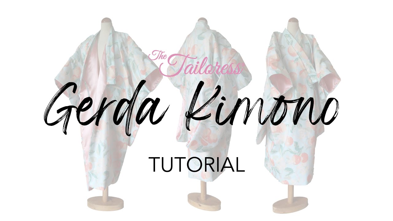 GERDA KIMONO TUTORIAL - The Tailoress®