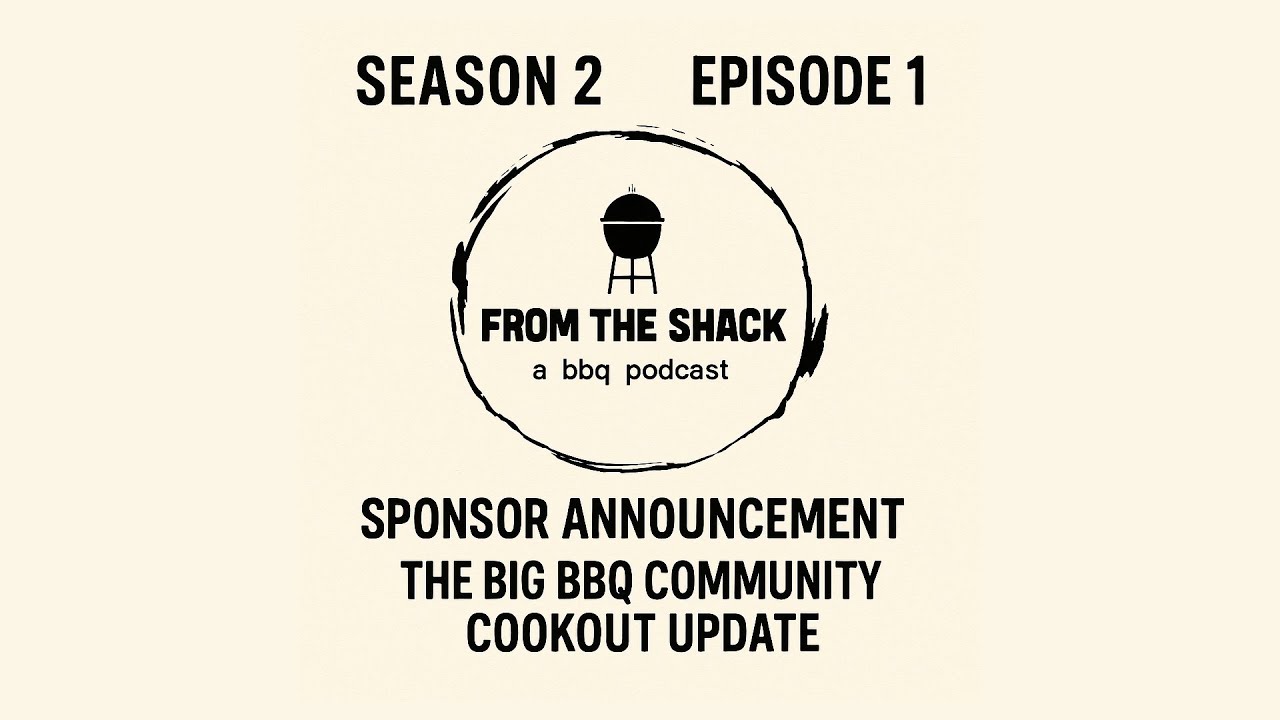 rom The Shack S2 - Episode 1 | New Sponsors - The Big BBQ Community Cookout
