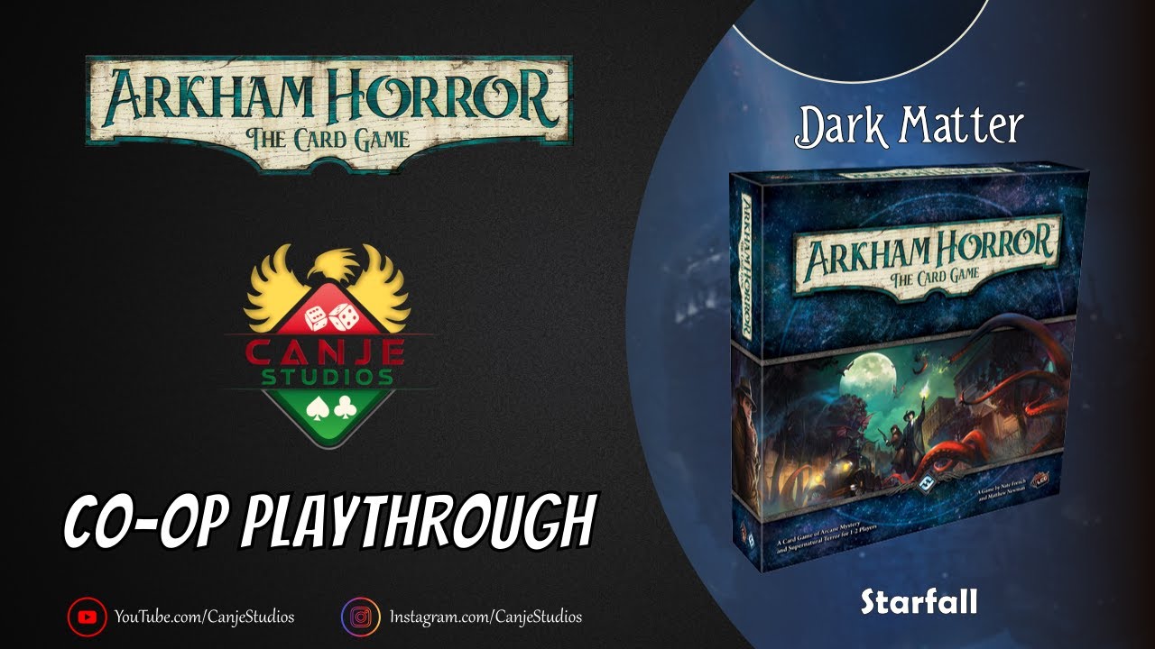 Canje Plays Arkham Horror LCG - Dark Matter Ep. 8 - TTS