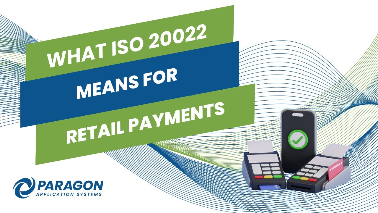 What ISO 20022 Means for Retail Payments