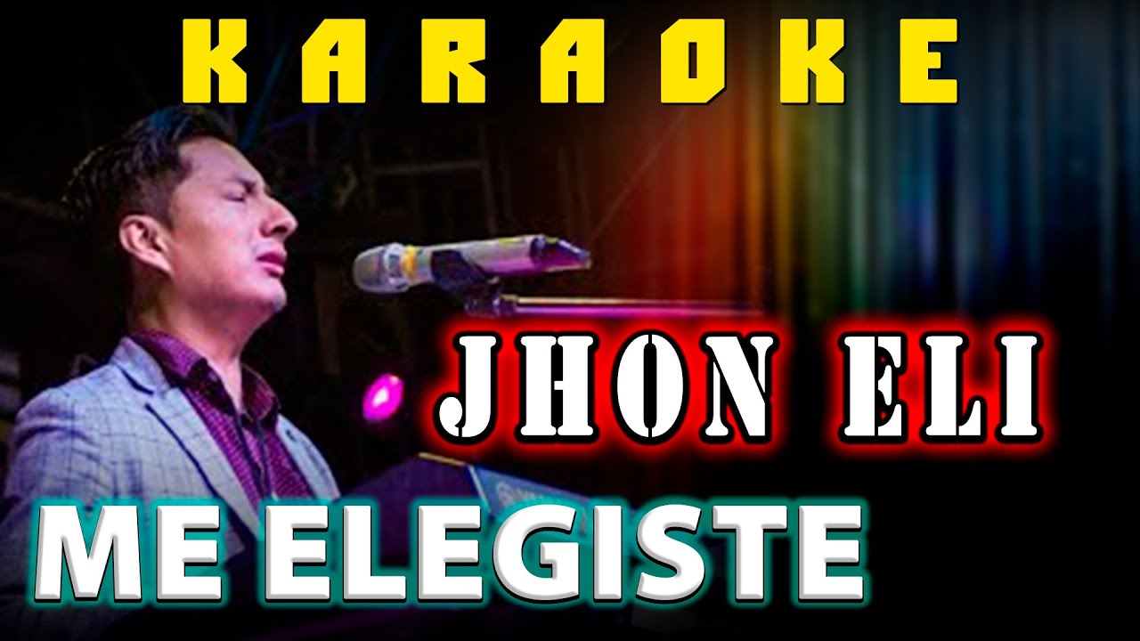 KARAOKE ADORACIÓN  ME ELEGISTE  John Eli