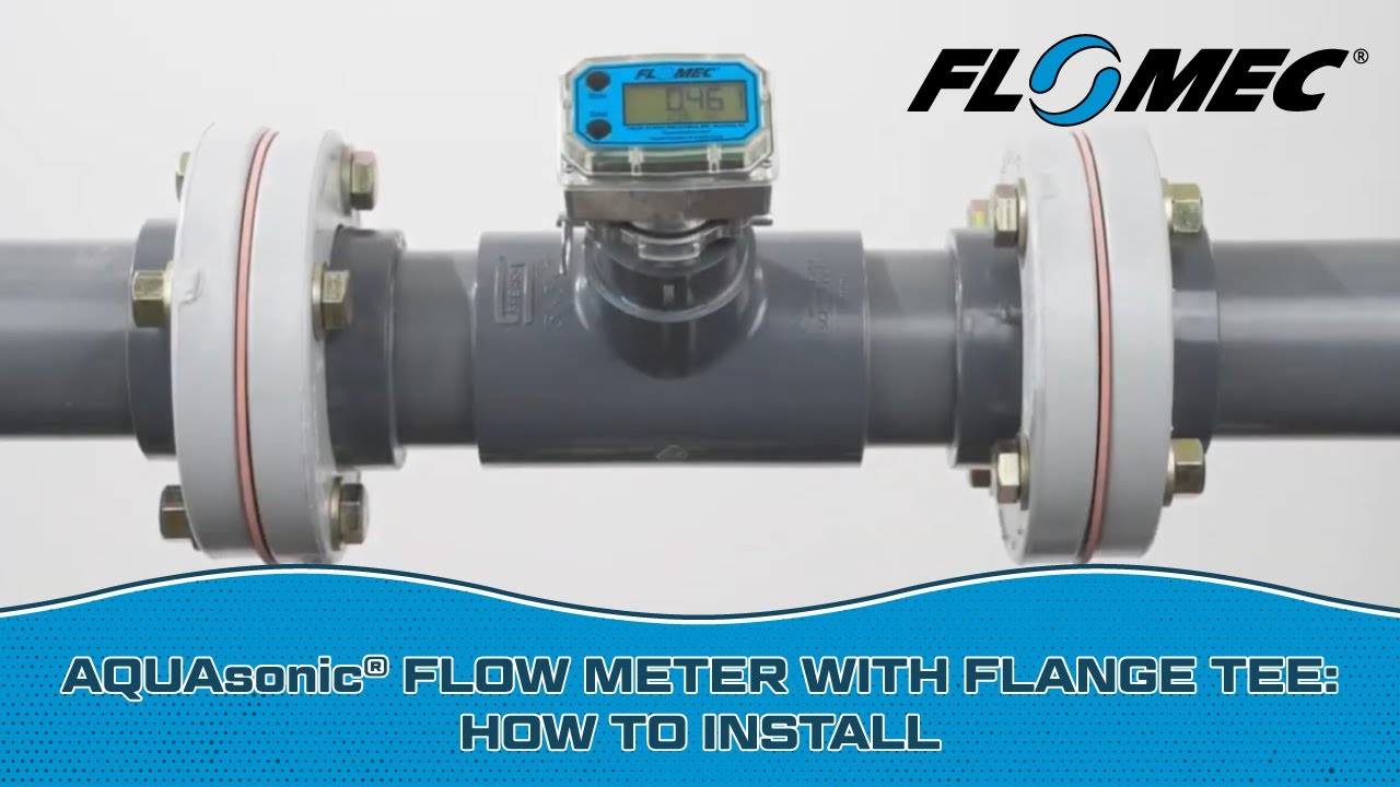 FLOMEC® AQUASonic® Flow Meter with Flanged Tee: How to Install