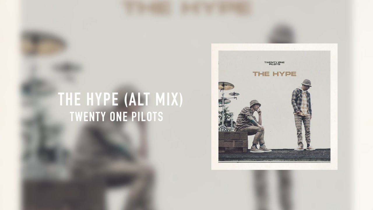 Twenty One Pilots The Hype (Alt Mix) Audio