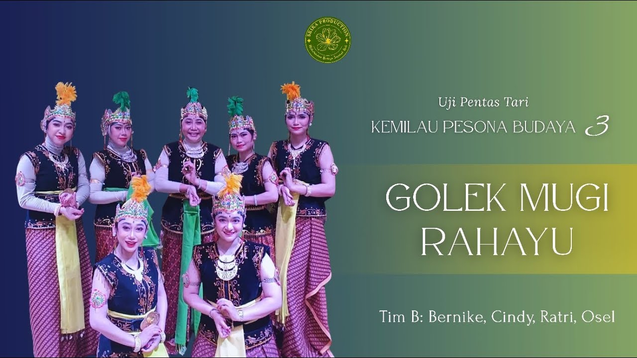 UJI PENTAS TARI: KEMILAU PESONA BUDAYA 3 - Tari Golek Mugi Rahayu (Tim B)