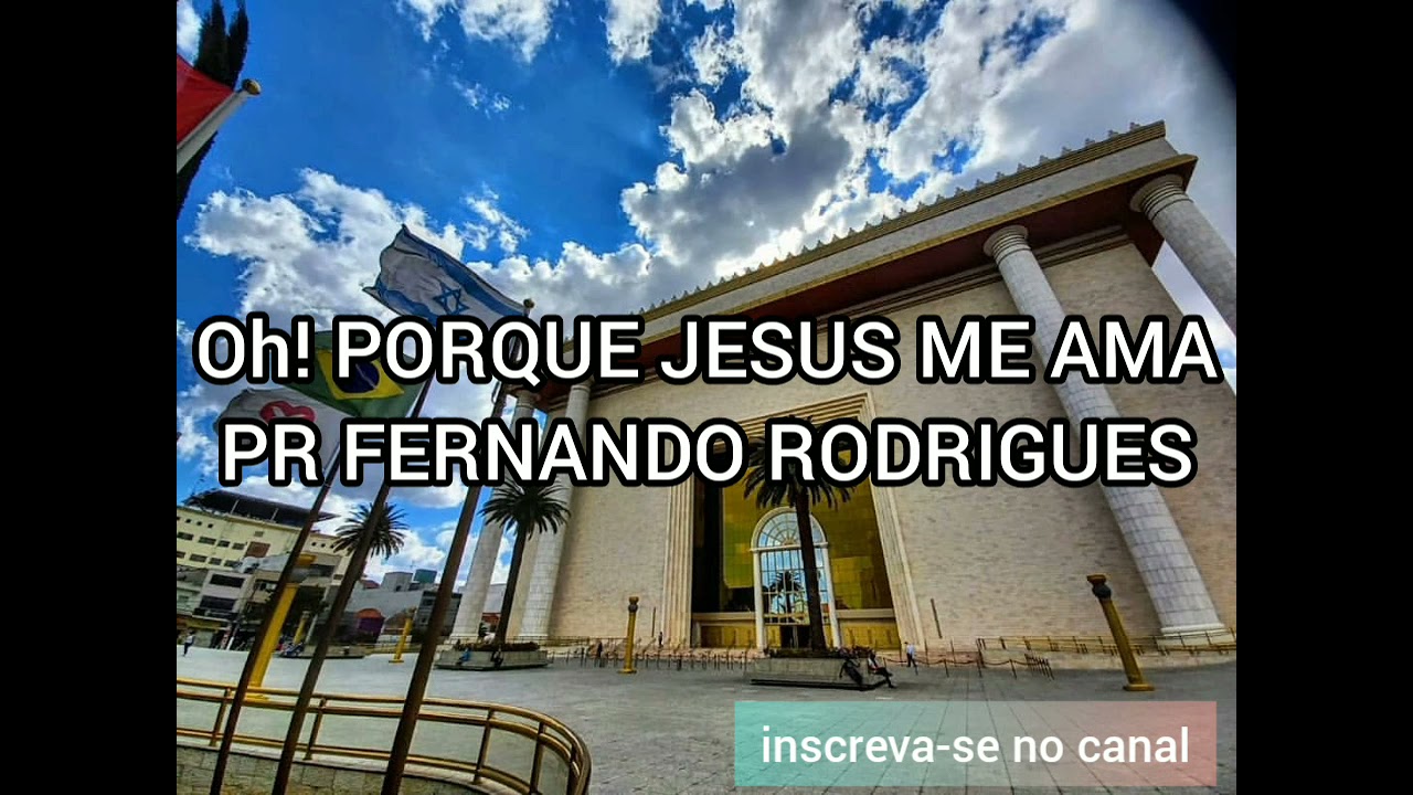 Oh! Porque Jesus me ama_Na voz do PR Fernando Rodrigues