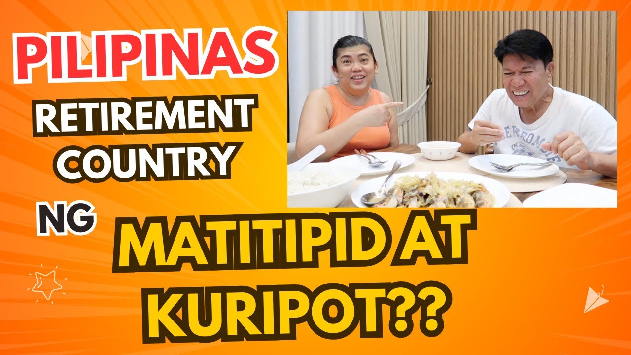 TOTOO BA?  PILIPINAS AY RETIREMENT COUNTRY NG MATITIPID AT KURIPOT? | RETIRED IN THE PHILIPPINES
