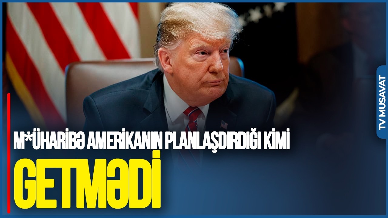 M*ÜHARİBƏ Amerikanın istədiyi kimi GETMƏDİ:Tramp müharibədən çıxmağa ÇALIŞIR -Azad İsazadədən TƏHLİL