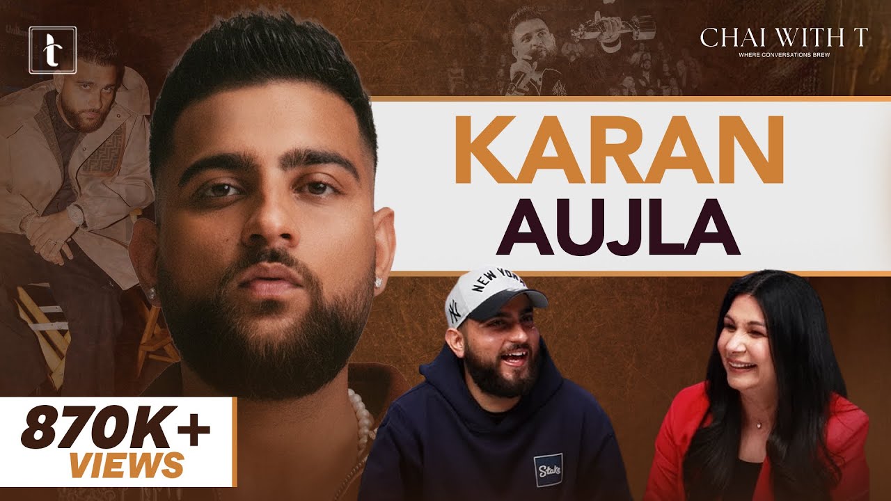 Karan Aujla Interview: Loss, Grief, Cancel Culture, Music and More | Chai with T | Tarannum Thind
