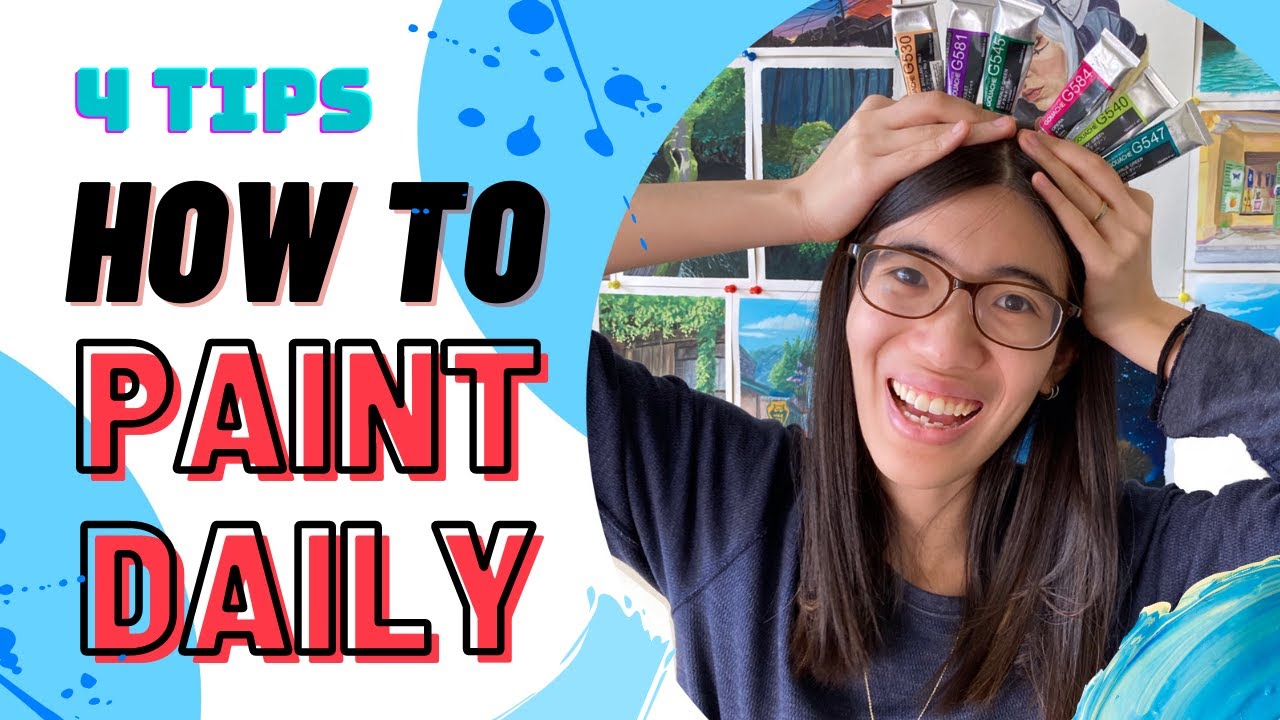 HOW TO PAINT MORE OFTEN - 4 Tips for Beginners