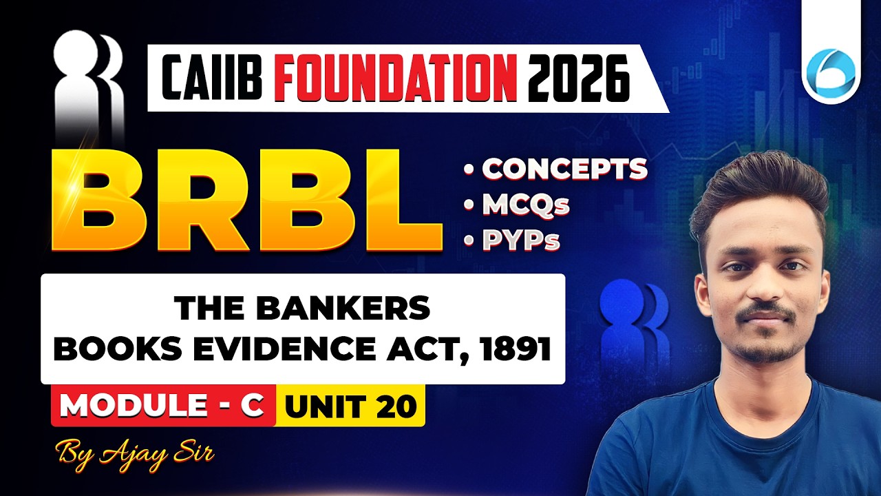 CAIIB BRBL Module C Unit 20 | The Bankers' Books Evidence Act, 1891 | CAIIB Foundation 2026 | CAIIB