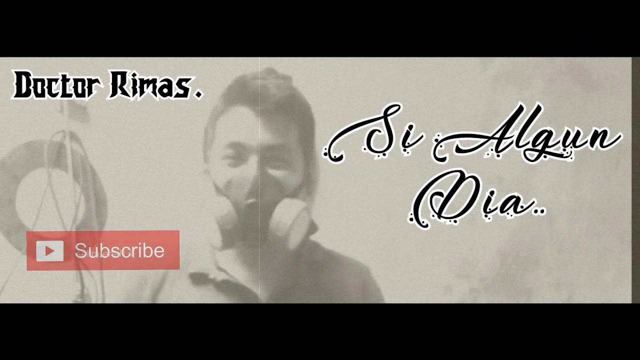 Si Algun Dia//Dr.Rimas//MtzRap.