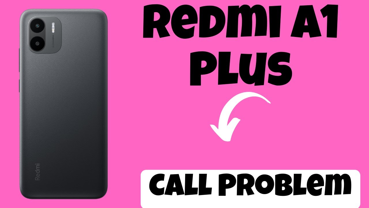 Redmi A1 Plus Call Problem Fix