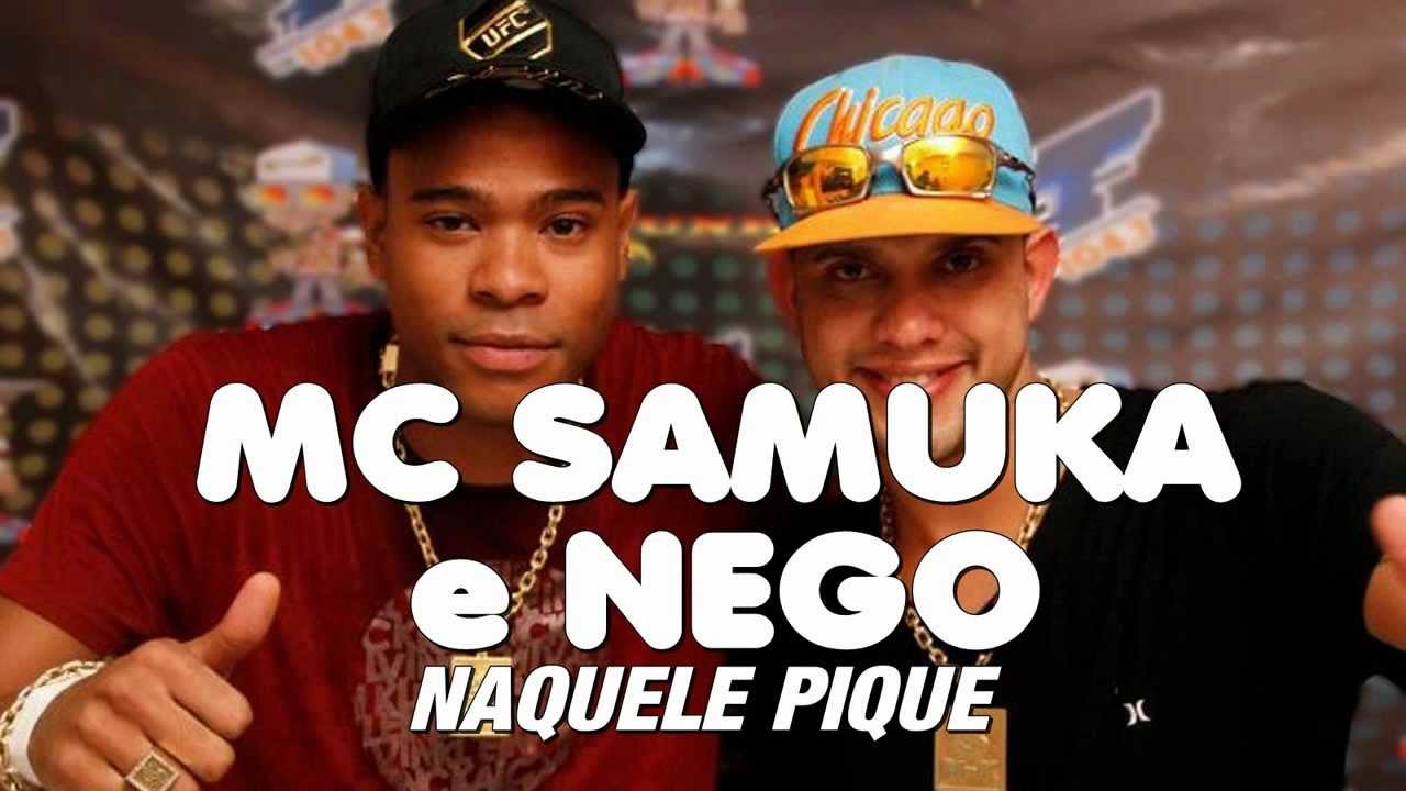 MC SAMUKA E NEGO - NAQUELE PIQUE (L&Aacute; MAFIA PROD)