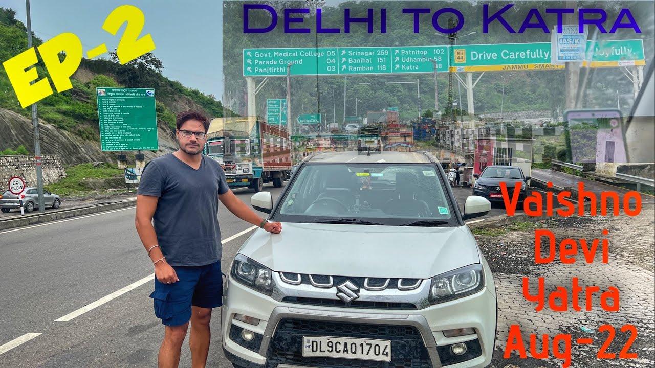 Vaishno Devi Yatra Aug-22 | Day 1 Ep-2 दिल्ली to कटरा | Vitara Brezza Diesel | वैष्णो देवी दर्शन