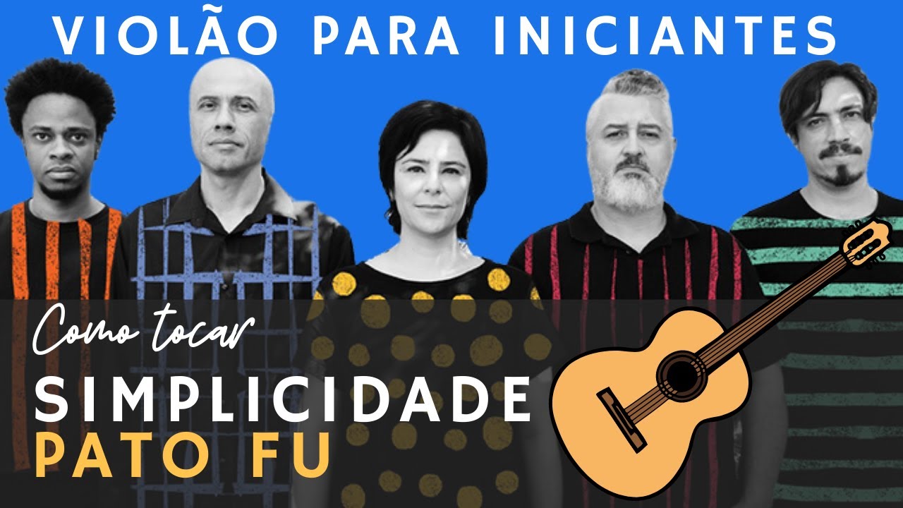 Simplicidade - Pato Fu - Violão para Iniciantes