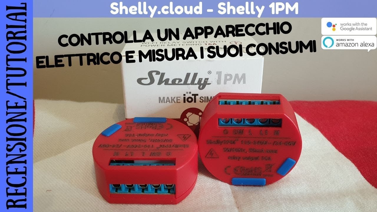 RECENSIONE E TUTORIAL ITA - Shelly 1PM Make ioT Simple by Robotics Allterco