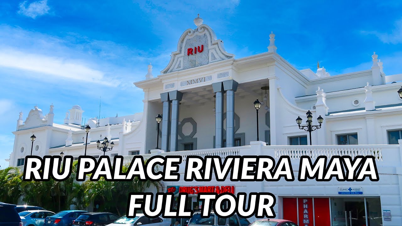 🌴🌴 RIU PALACE RIVIERA MAYA FULL TOUR 2021 | Playa Del Carmen, Mexico