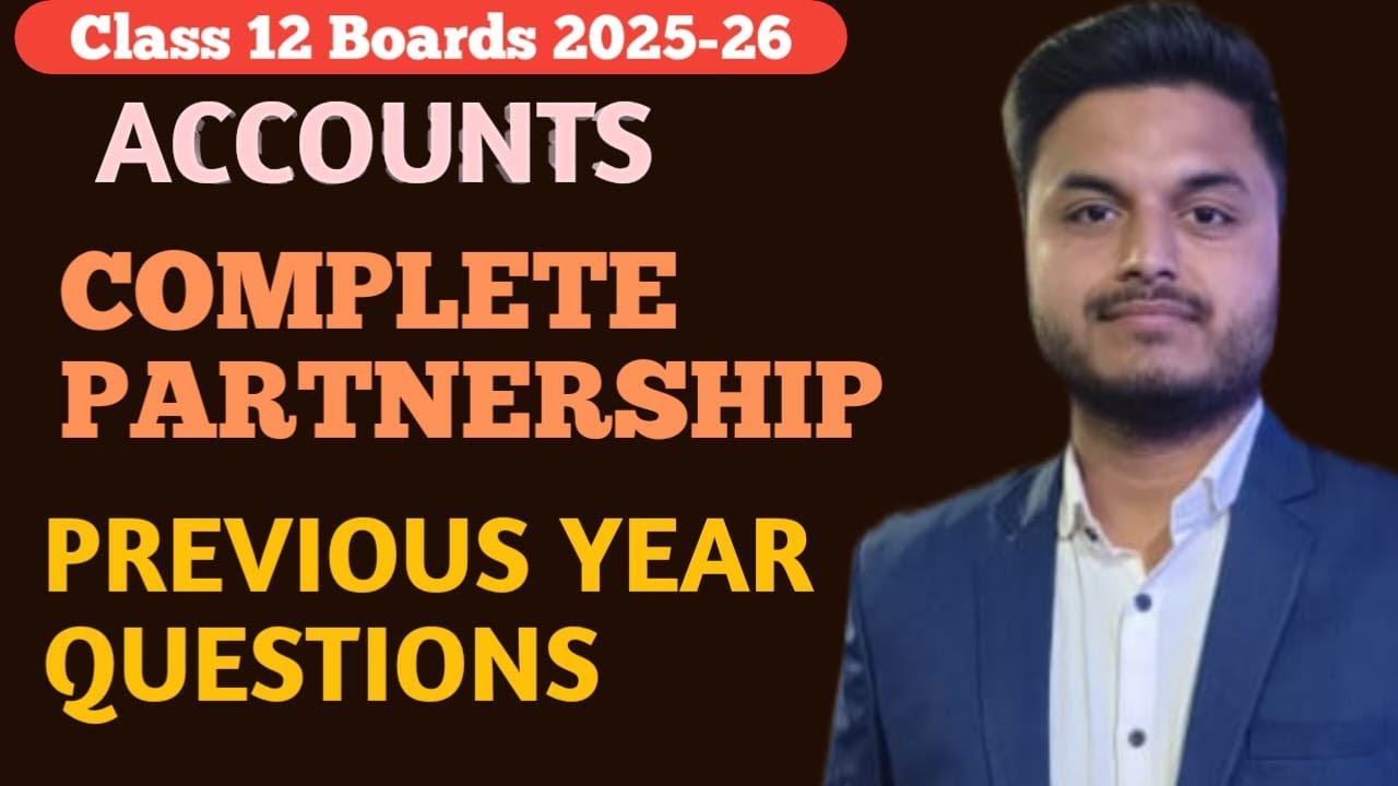 COMPLETE PARTNERSHIP | CLASS 12 | ALL PREVIOUS YEAR QUESTIONS (PYQs) | Boards 2026