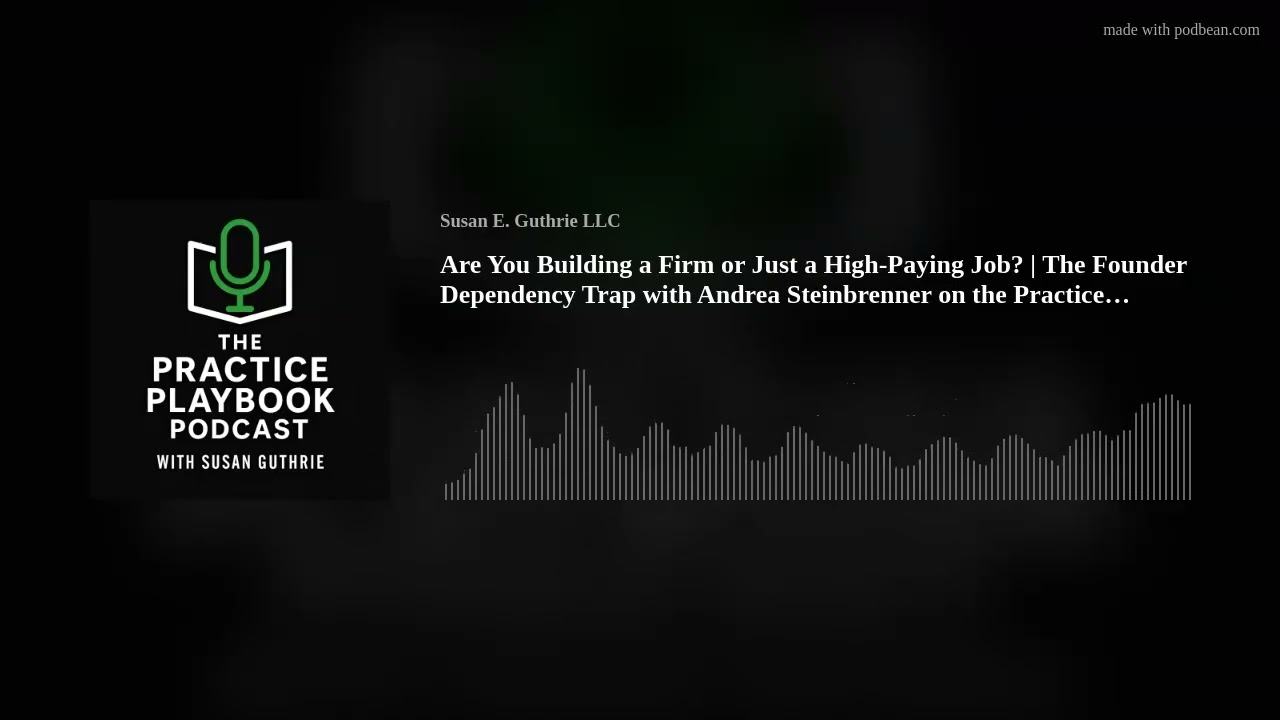 Are You Building a Firm or Just a High-Paying Job? | The Founder Dependency Trap with Andrea Steinbr