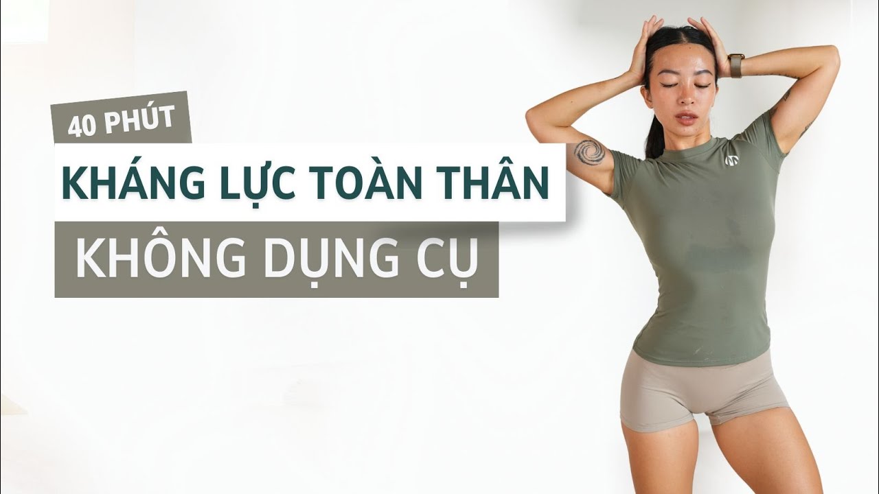 Bài tập 40 phút Kháng Lực Toàn Thân Không Dụng Cụ | All Level | 5:30 Series – Tập 8