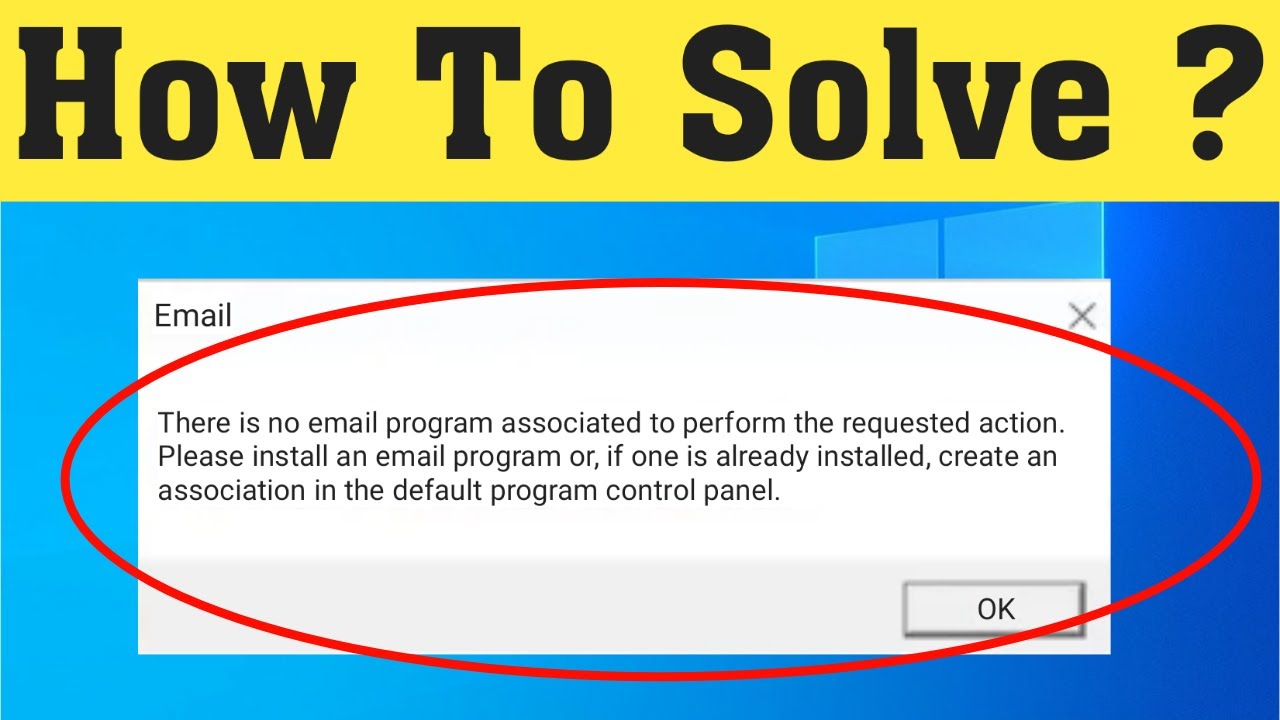 How To Fix There Is No Email Program Associated To Perform The Requested Action - Windows 10/8/7