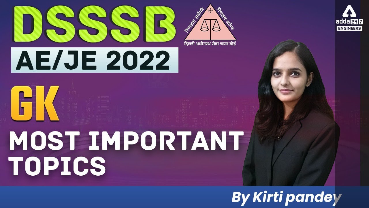 DSSSB AE/JE 2022 | DSSSB JE GK | Most Important Topics