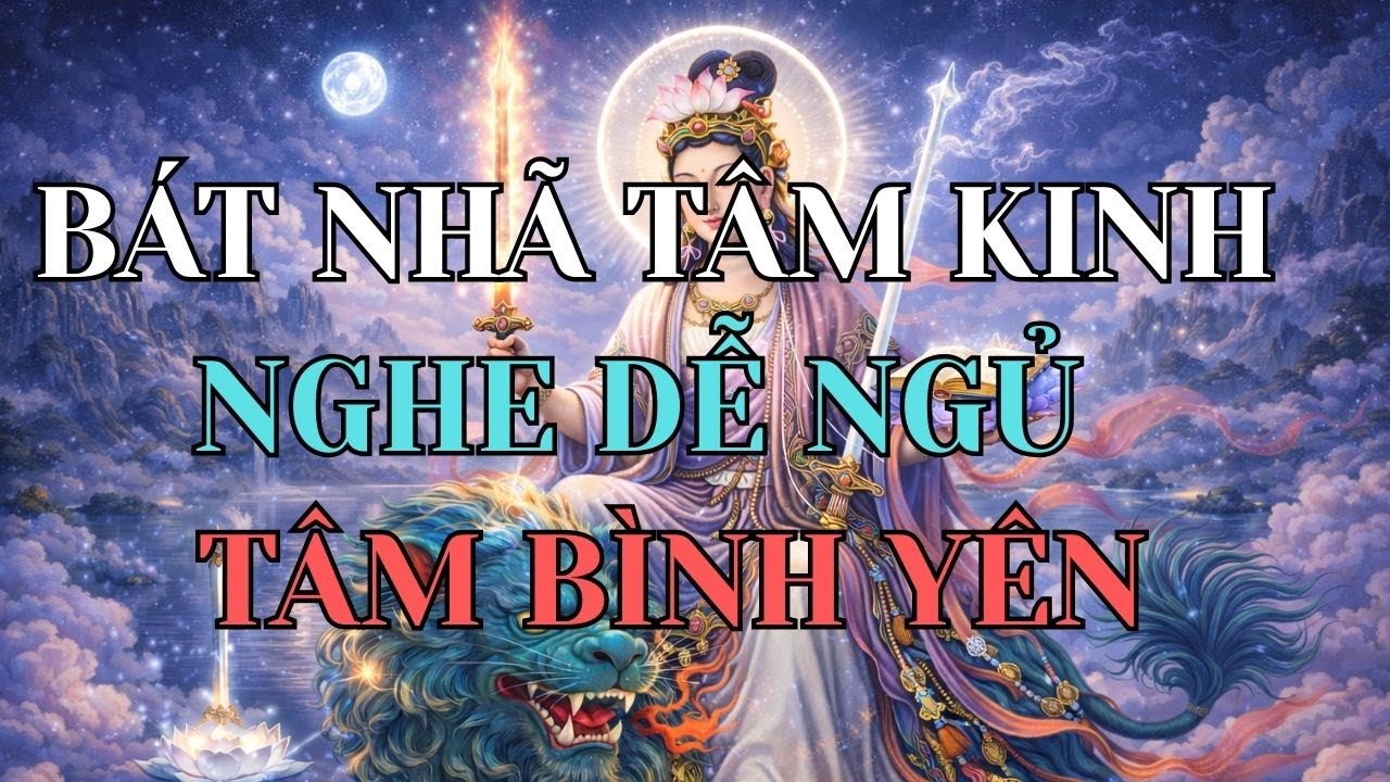 Bát Nhã Tâm Kinh Giọng Nam Trầm | Nghe Dễ Ngủ, Tâm Bình Yên