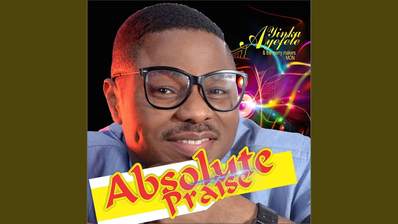 Absolute Praise (Ek'orin Iyin)