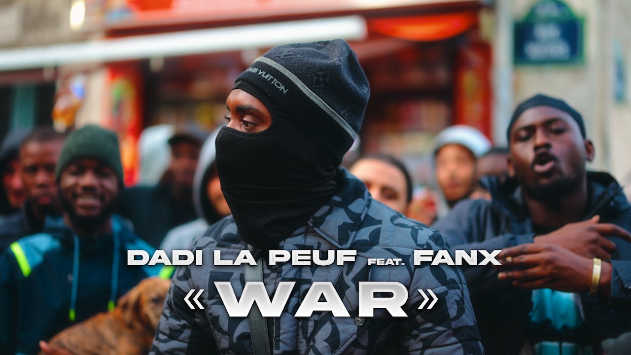 DadiLaPeuf ft @fanxmusic - WAR (Clip Officiel)