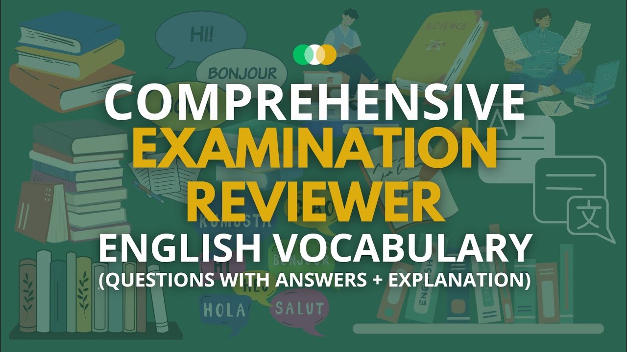 Comprehensive Examination Reviewer | English Vocabulary | Q & A + Explanation | CSE - CAT - CET