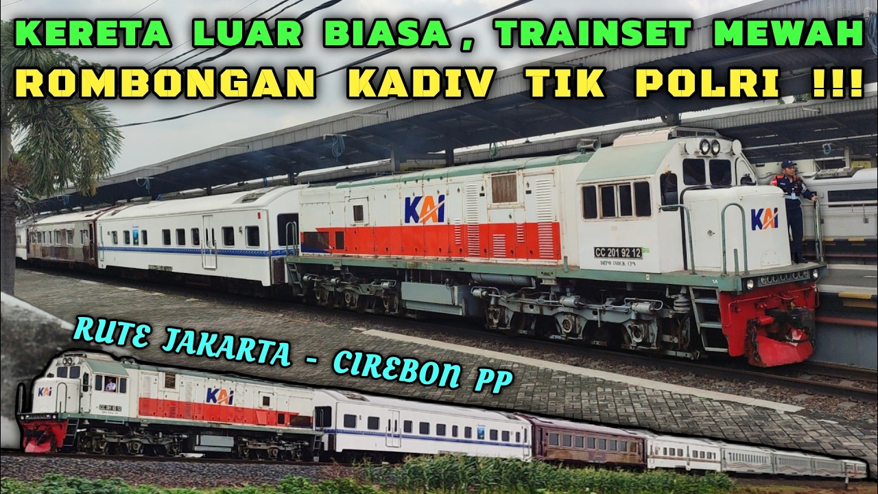 KERETA API MEWAH ROMBONGAN POLISI !? HUNTING KLB ROMBONGAN KADIV TIK POLRI RUTE JAKARTA - CIREBON PP