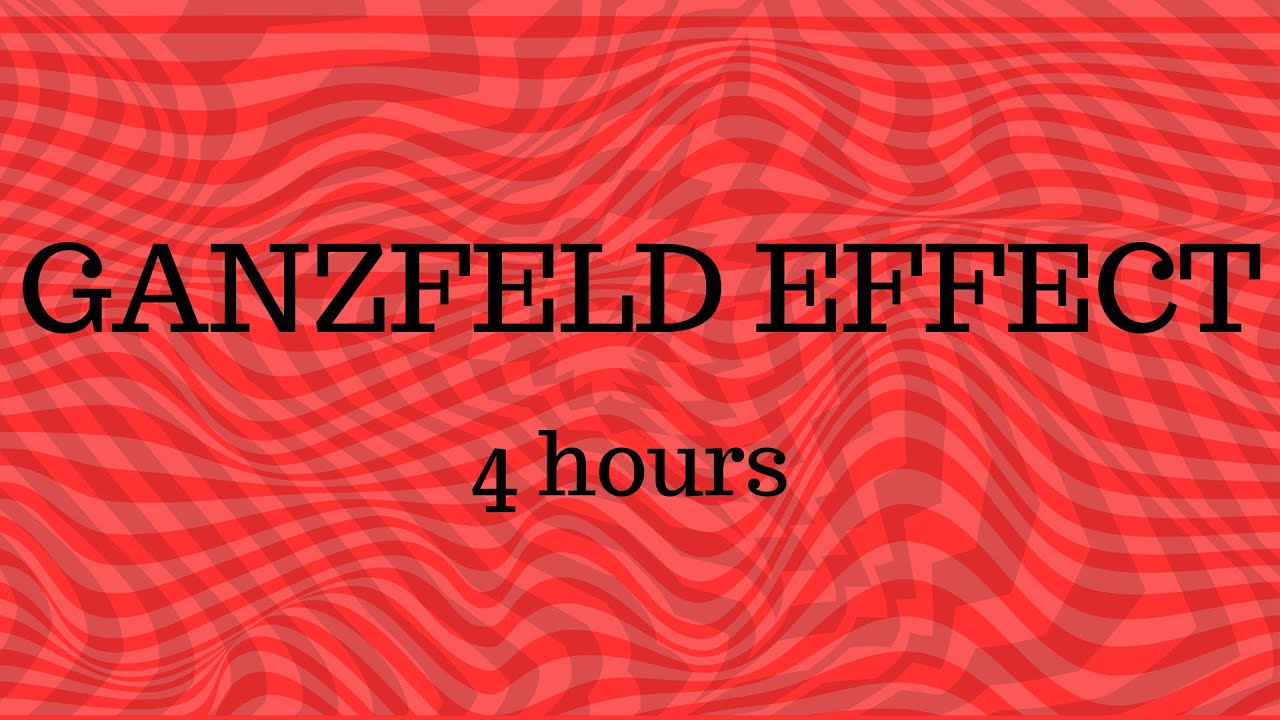 THE GANZFELD EFFECT | 4 hours