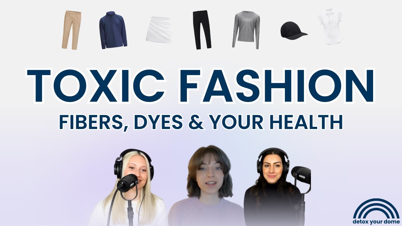 Decoding Non-Toxic Clothing: Fibers, Dyes, Certifications & Practical Tips With Biochemist Lydia